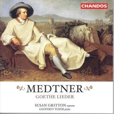 Susan Gritton MEDTNER: Goethe Lieder