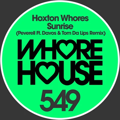 Hoxton Whores/Peverell Sunrise (Davos & Tom Da Lips Remix)