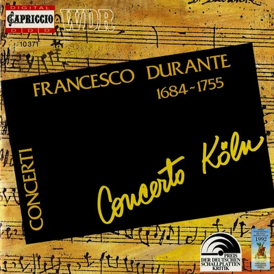 Concerto Koln DURANTE, F.: Concertos for Strings Nos. 1-6 (Concerto Cologne)