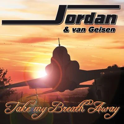 JORDAN/van Geissen Take My Breath Away