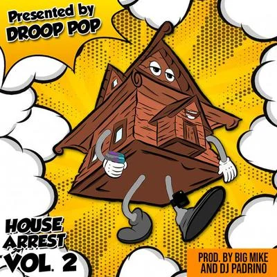 Droop Pop House Arrest, Vol. 2