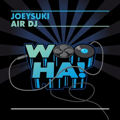 JoeySuki Air DJ