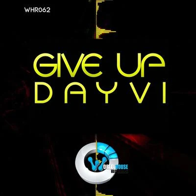 Dayvi Give Up