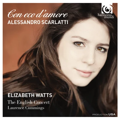 Elizabeth Watts Alessandro Scarlatti: Con eco damore