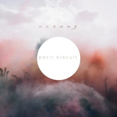 Petit Biscuit Oceans