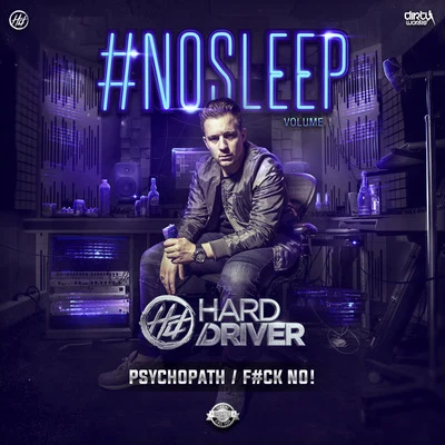 Hard Driver #NOSLEEP Volume I