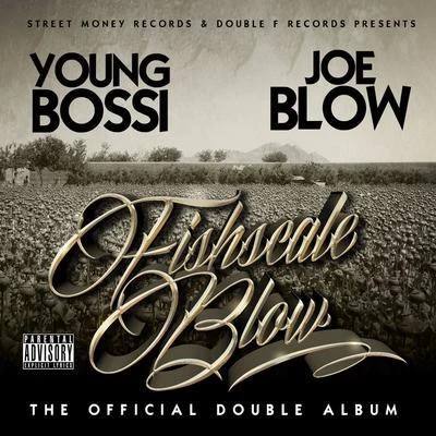 Joe Blow/Young Bossi FishscaleBlow