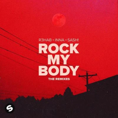 Sash!/INNA/R3hab Rock My Body (Remixes)