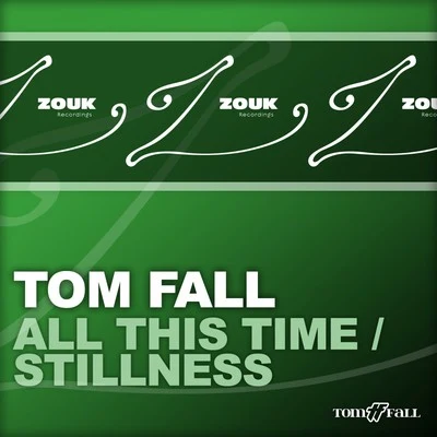 Tom Fall All This TimeStillness