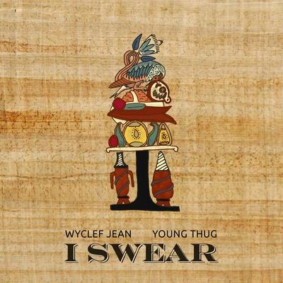 Wyclef Jean I Swear (feat. Young Thug)