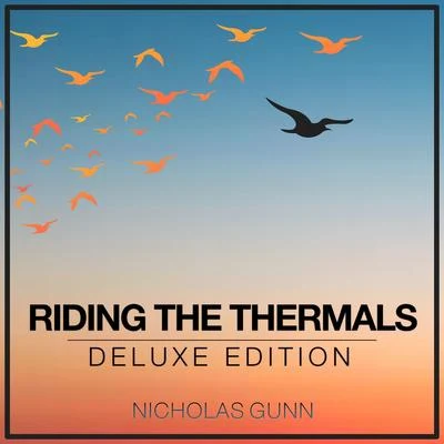 Nicholas Gunn Riding the Thermals (Deluxe Edition)