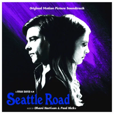 Paul Hicks/Dhani Harrison & Paul Hicks/Dhani Harrison Seattle Road (Original Motion Picture Soundtrack)