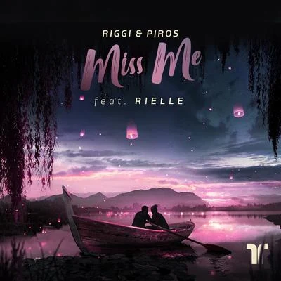 Rielle/Riggi &amp; Piros Miss Me