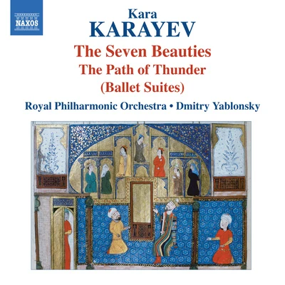 The Royal Philharmonic Orchestra KARAYEV, K.: 7 Beauties Ballet SuiteThe Path of Thunder (Royal Philharmonic, Yablonsky) (Azerbaijani Composers, Vol. 4)