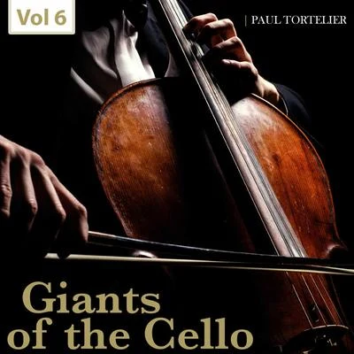 Paul Tortelier Giants of the Cello, Vol. 6