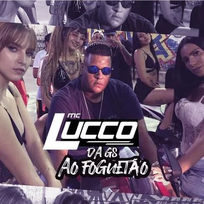 MC Lucco Da Gs ao Foguetão