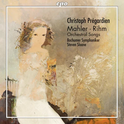 Christoph Prégardien MAHLER, G.: Knaben Wunderhorn (Des) (excerpts)Lieder eines fahrenden GesellenRIHM, W.: Rilke: 4 Gedichte (Prégardien, Bochum Symphony, Sloane)