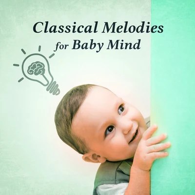 Classical Study Music Ensemble Classical Melodies for Baby Mind – Soft Classical Music for Baby Development, Music to Increase Mind