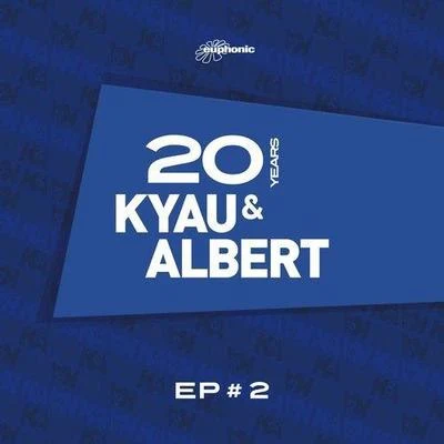 Kyau & Albert 20 YEARS EP #2