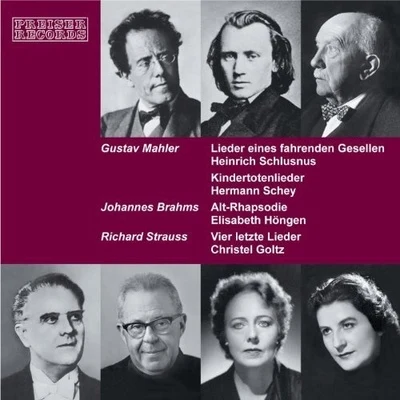 Heinrich Schlusnus/Elisabeth Höngen/Christel Goltz/Hermann Schey Lieder von Gustav Mahler, Johannes Brahms und Richard Strauss