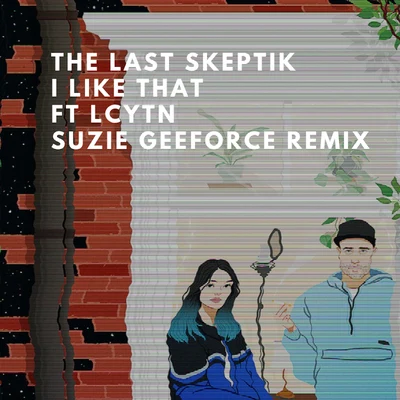 The Last Skeptik/LCYTN/Suzie Geeforce I Like That (Suzie Geeforce Remix)