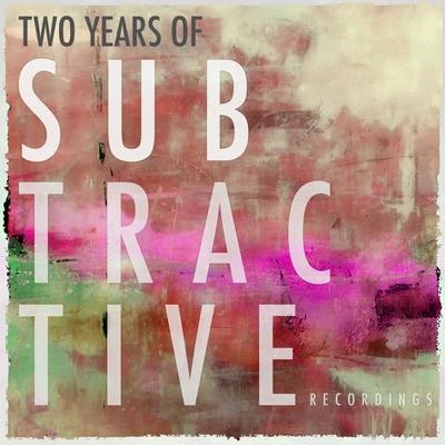 Johan S 2 Years Of Subtractive Recordings