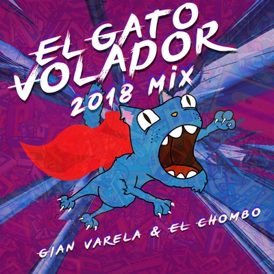 Gian Varela/El Chombo El Gato Volador (2018 Mix)