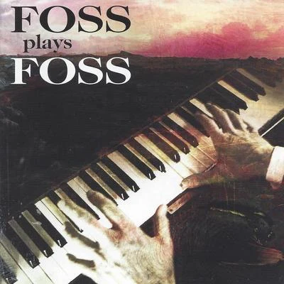 Lukas Foss Foss Plays Foss