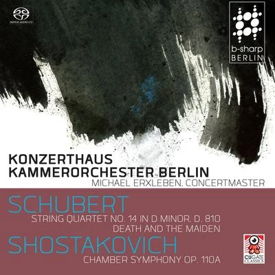 Konzerthaus Kammerorchester Berlin String Quartet No. 14 in D Minor, D. 810Chamber Symphony Op. 110a