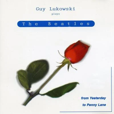 Guy Lukowski/Chamber Orchestra From Yesterday to Penny Lane