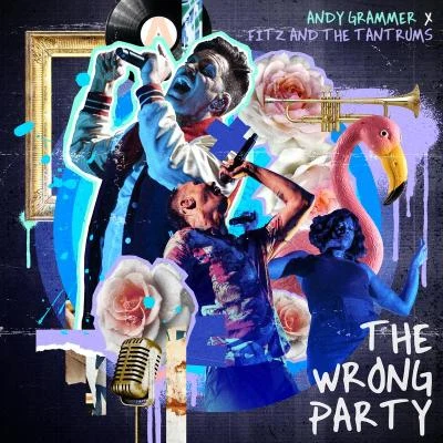 Andy Grammer/Fitz And The Tantrums The Wrong Party