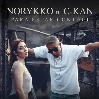 C-Kan/Norykko Para Estar Contigo