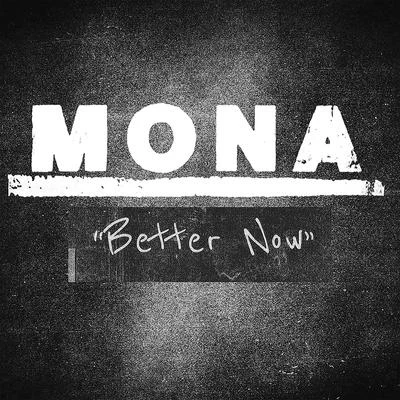 MONA Better Now