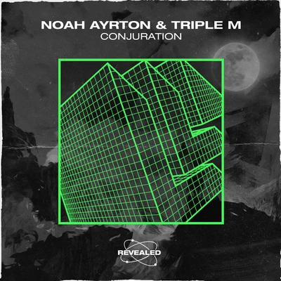 Revealed Recordings/Triple M/Noah Ayrton Conjuration