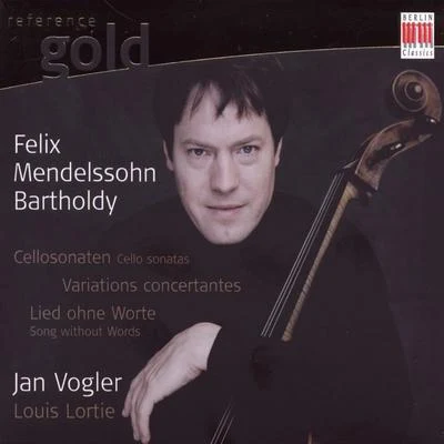 Louis Lortie Mendelssohn Bartholdy: Cello Sonatas, Variations concertantes, Song without Words