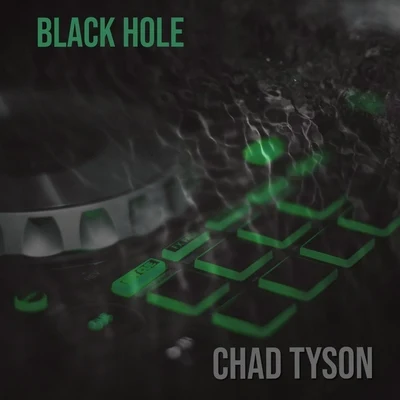 Chad Tyson Black Hole