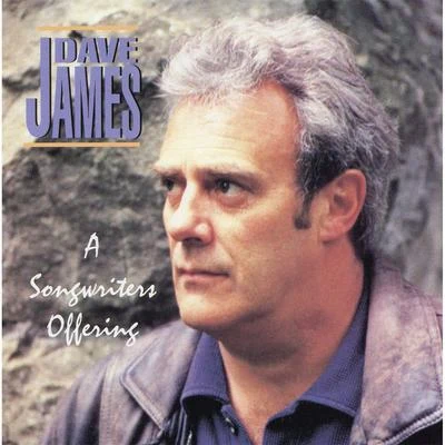 Dave James A Songwriters Offering