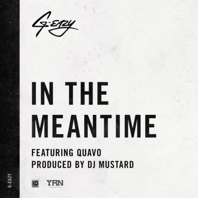 G-Eazy In The Meantime