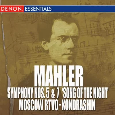 Gustav Mahler/Moscow RTV Large Symphony Orchestra/Kirill Kondrashin/Kyril Kondrashin Mahler: Symphony Nos. 5 & 7 The Song of the Night 