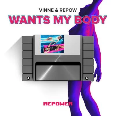 VINNE Want's My Body