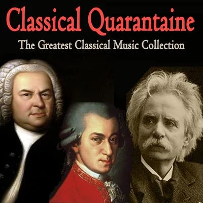 Philharmonic Orchestra Classical Quarantaine (The Greatest Classical Music Collection)