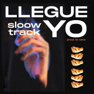 Sloowtrack Llegue Yo