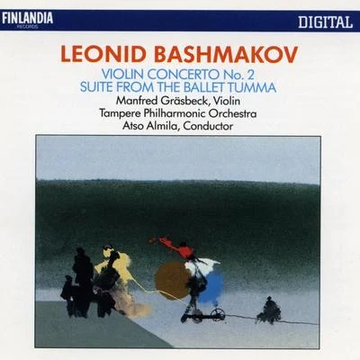 Tampere Philharmonic Orchestra Leonid Bashmakov : Violin Concerto No.2, Suite from The Ballet Tumma