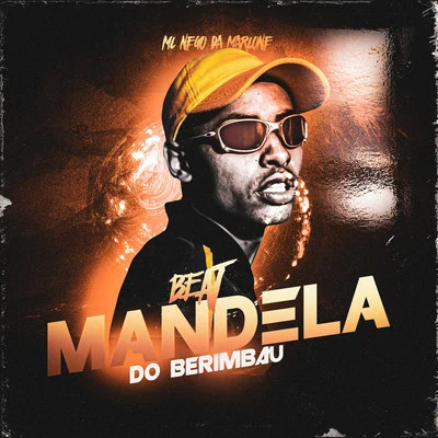 MC Nego da Marcone Beat Mandela do Berimbau