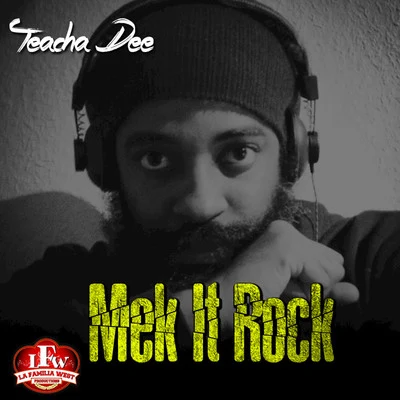 Teacha Dee Mek It Rock