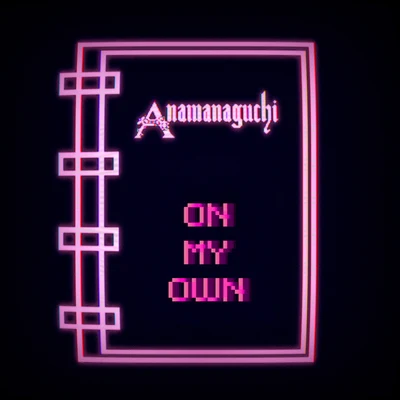 HANA (邯娜)/Anamanaguchi On My Own