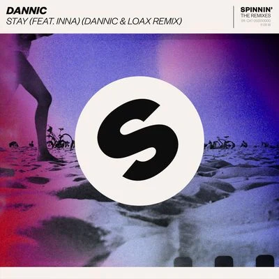 LoaX/Dannic/INNA Stay (Dannic & LoaX Remix)