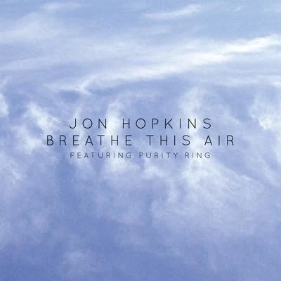 Jon Hopkins Breathe This Air