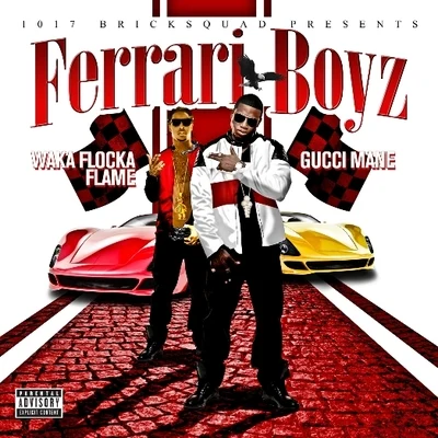 Gucci Mane/Waka Flocka Flame Ferrari Boyz