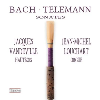 Jean-Michel Louchart/Jacques Vandeville C.P.E. Bach, J.C. Bach & Telemann: Sonatas